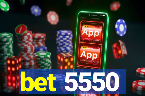 bet 5550